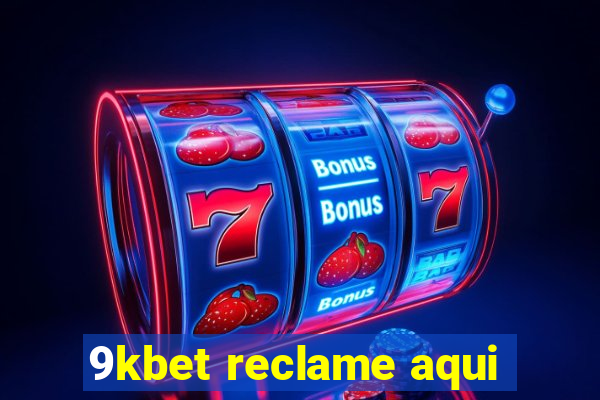 9kbet reclame aqui